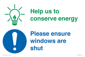 Help us to conserve energy - Ensure windows are shut